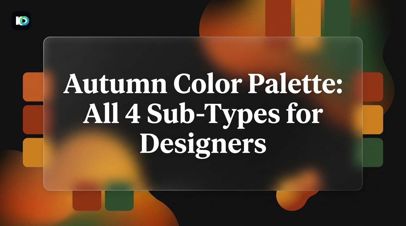 Autumn Color Palette: All 4 Sub-Types for Designers