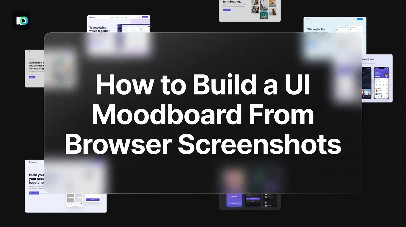 How to Build a UI Moodboard from Browser Screenshots