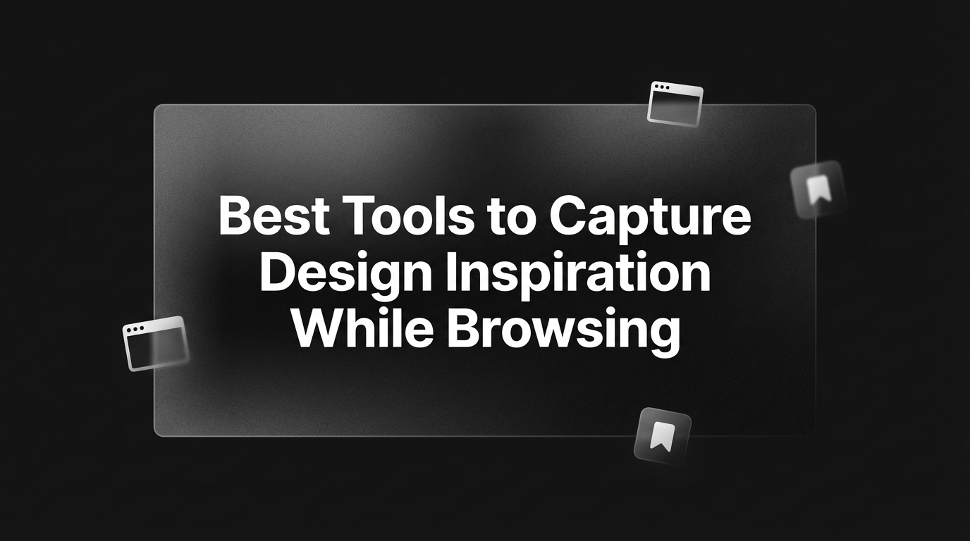 Best Tools to Capture Design Inspiration While Browsing