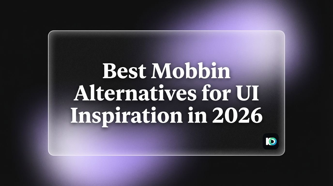 Best Mobbin Alternatives for UI Inspiration in 2026