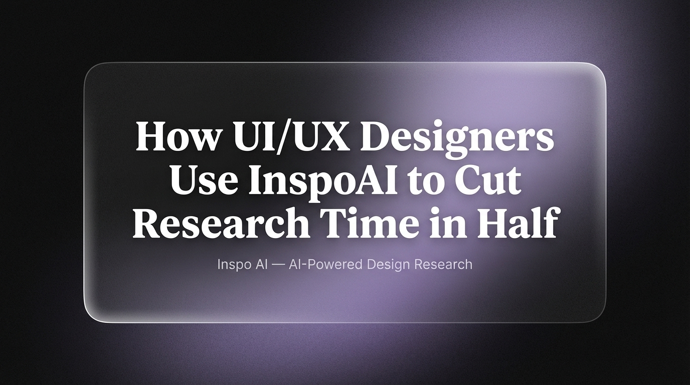 How UI/UX Designers Use InspoAI to Cut Research Time in Half