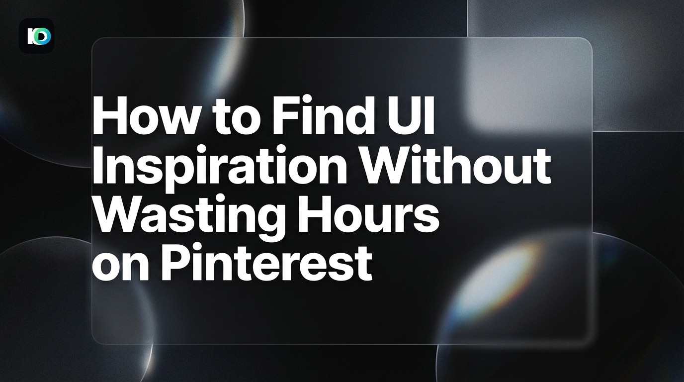 How to Find UI Inspiration Without Wasting Hours on Pinterest