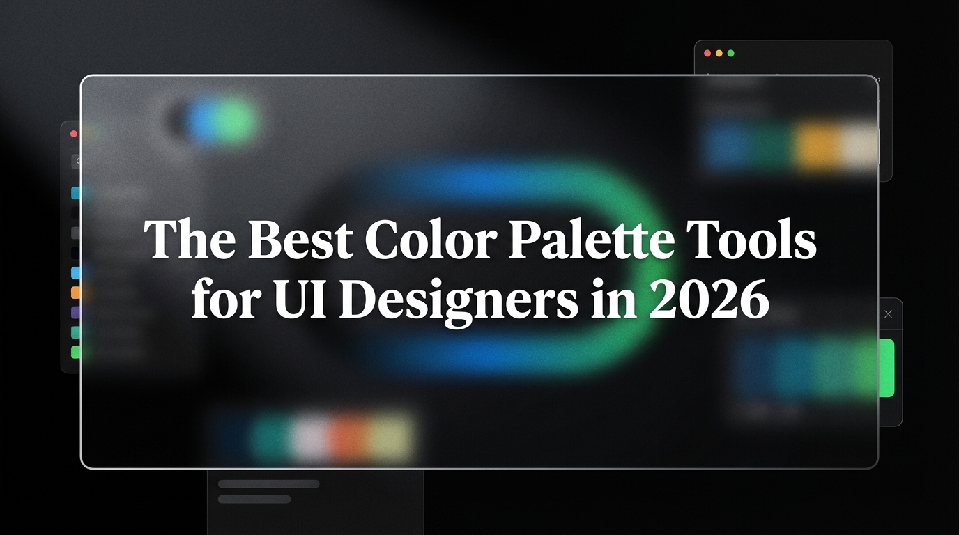 The Best Color Palette Tools for UI Designers in 2026