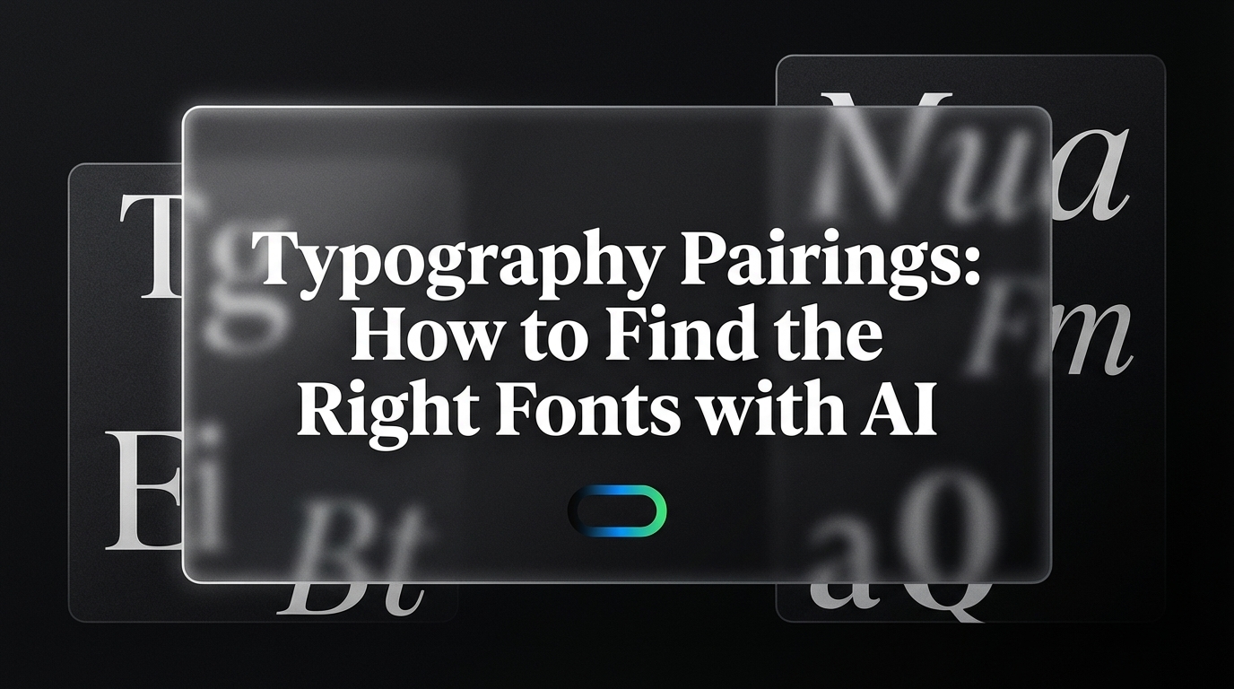 Typography Pairings: How to Find the Right Fonts with AI